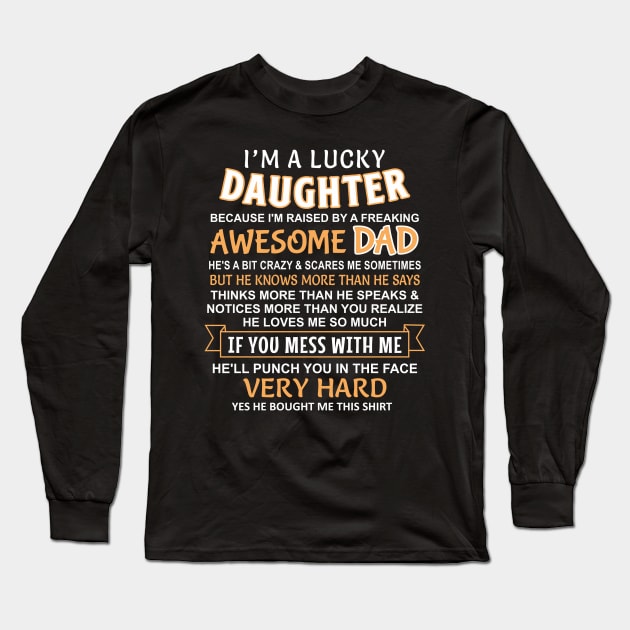 I Am A Lucky Daughter I have an awesome dad Long Sleeve T-Shirt by Mas Design